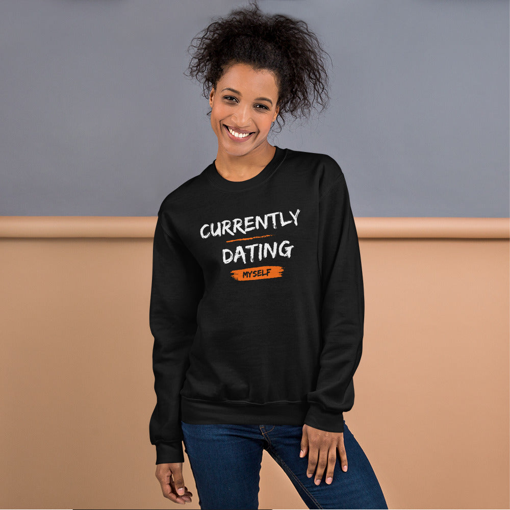 Currently Dating Myself unisex sweatshirt