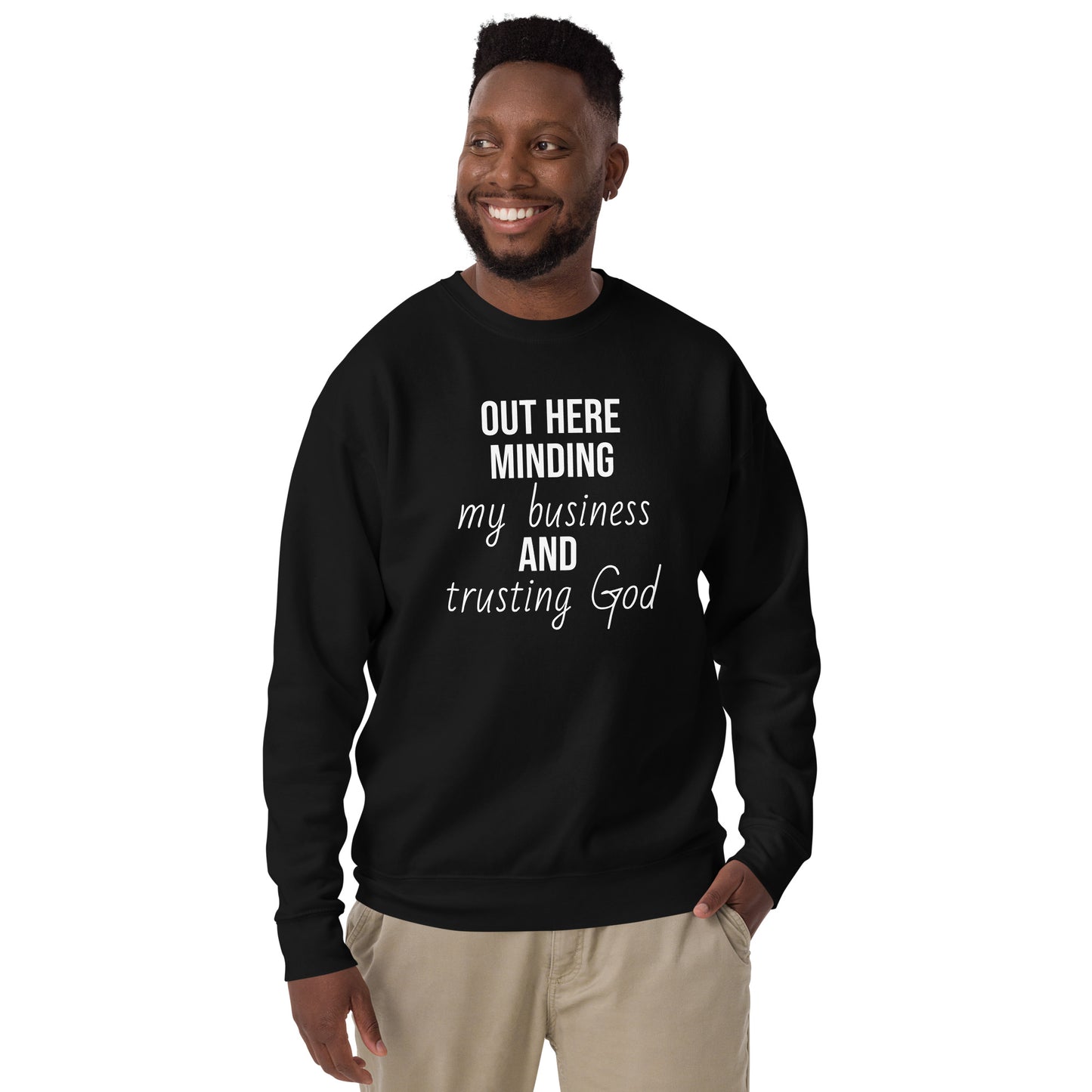 Mind Your Business and Trust God unisex sweatshirt