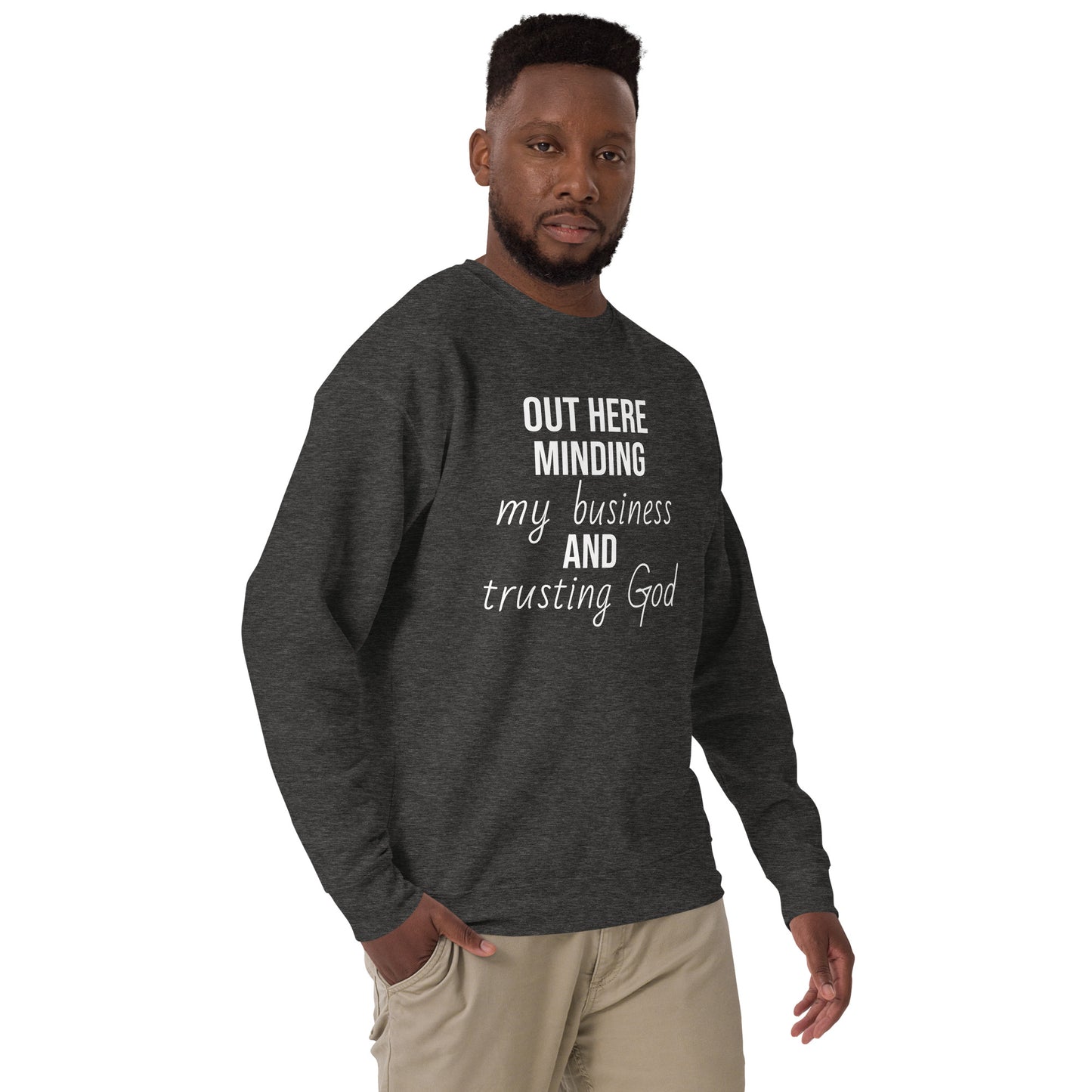 Mind Your Business and Trust God unisex sweatshirt