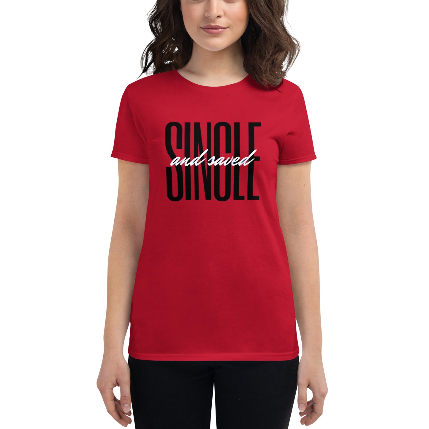 Single and Saved women's t-shirt
