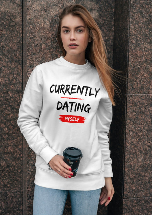Currently Dating Myself unisex sweatshirt