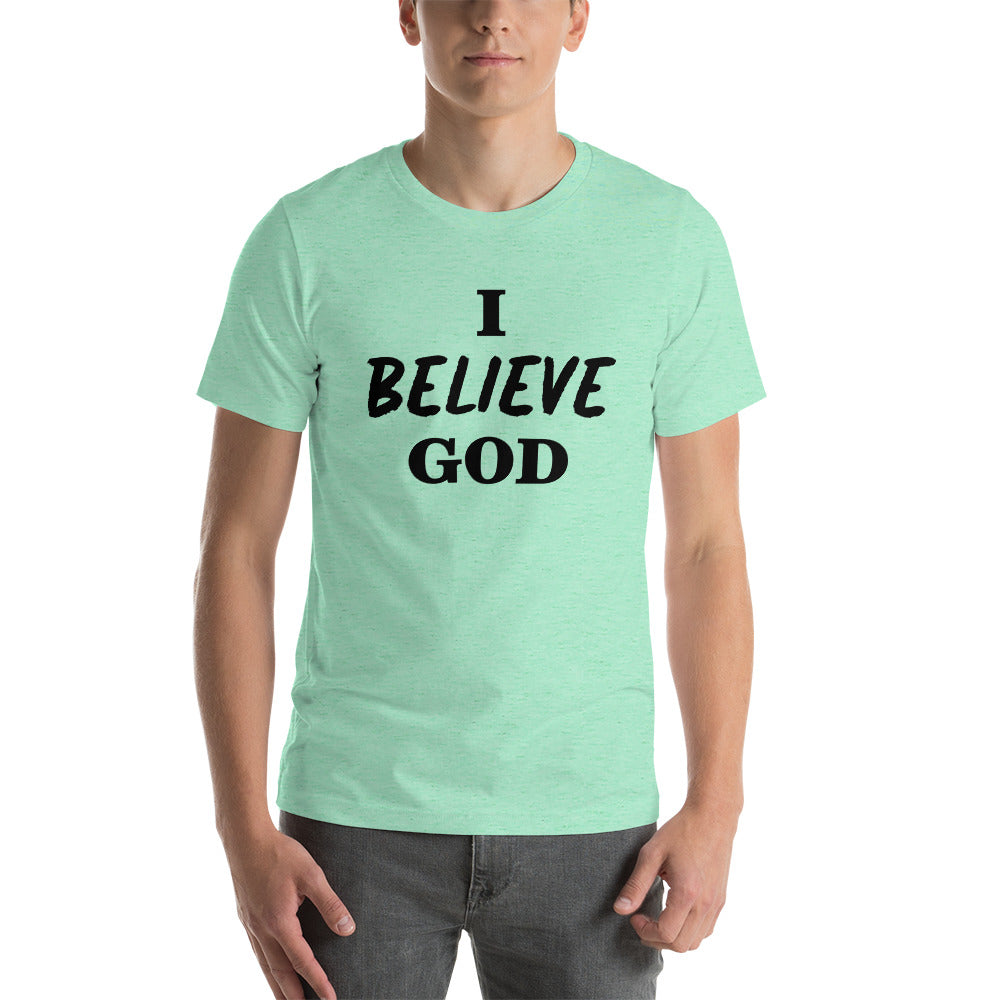 I Believe God unisex t-shirt