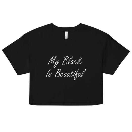 My Black Is Beautiful crop tee