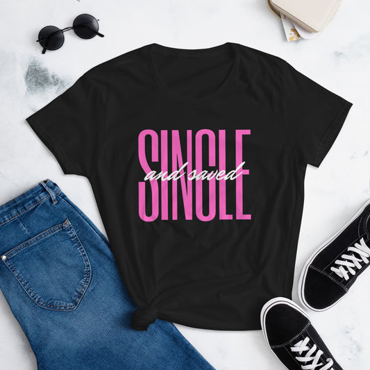 Single and Saved women's t-shirt