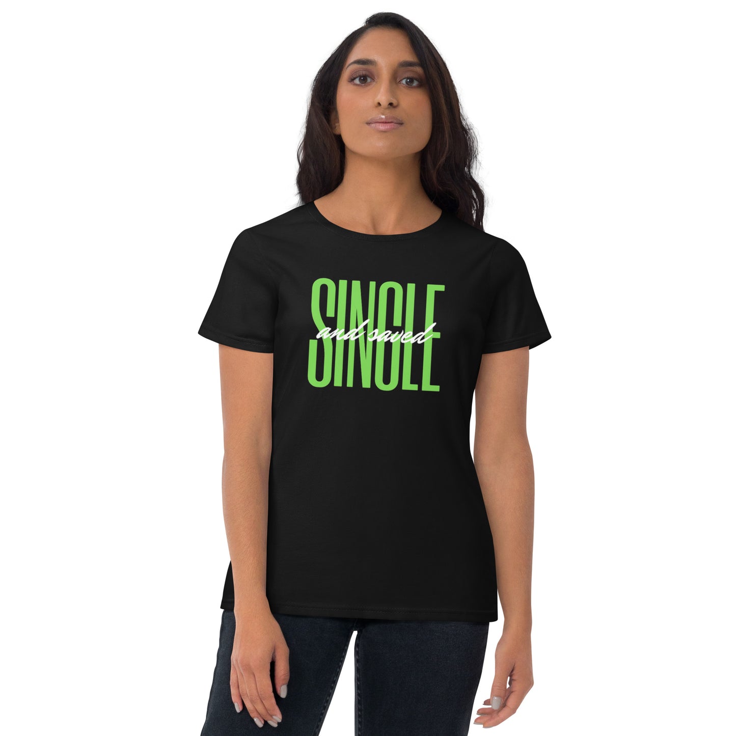 Single and Saved women's t-shirt