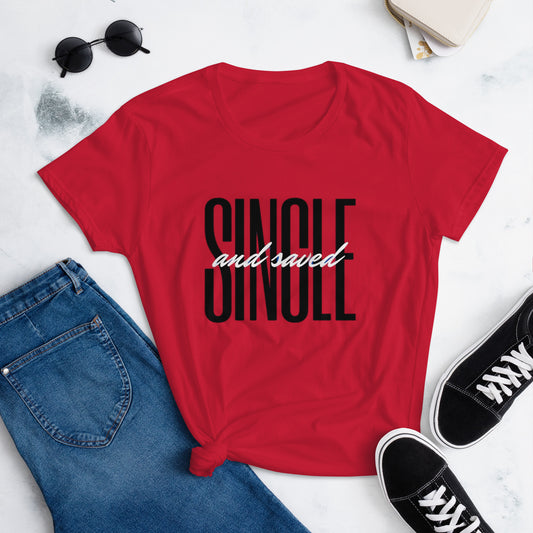 Single and Saved women's t-shirt
